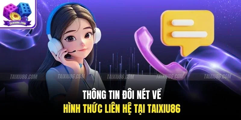 Thông tin đôi nét về hình thức liên hệ tại Tài Xỉu